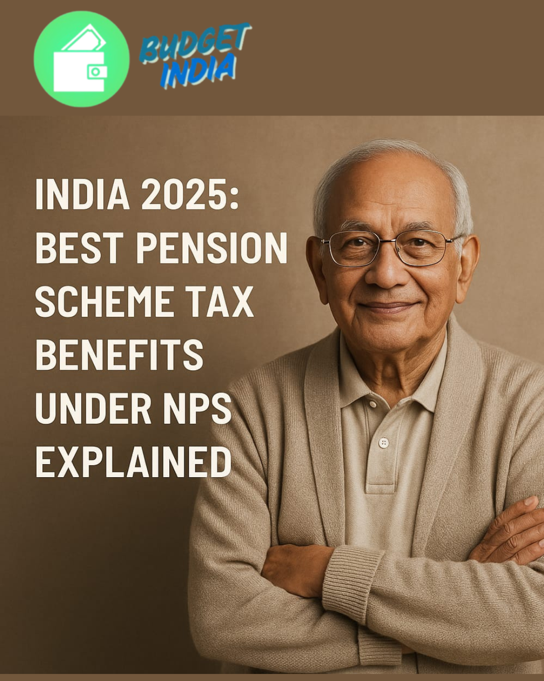 India 2025: Best Pension Scheme Tax Benefits under NPS Explained